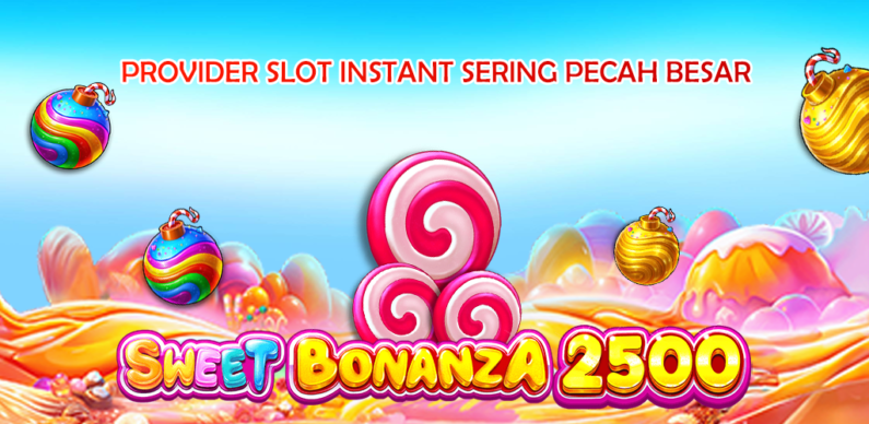Sweet Bonanza 2500 : Provider Slot Instant Sering Pecah Besar